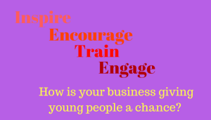 Inspire, encourage, train and engage, young people in your business