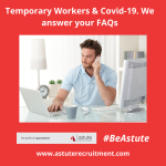 Temporary Workers & Covid-19. We answer your FAQs