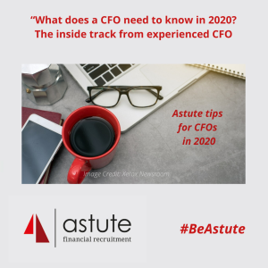 What does a CFO need to know in 2020? Astute Recruitment provides the inside track 