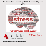 Astute Recruitment Ltd share our top 10 tips for managing stress and anxiety