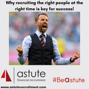 Astute Recruitment Ltd examine why recruiting the right people at the right time is key for success