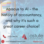 Abacus to AI - the history of accountancy and why it's such a great career choice according to Astute Recruitment Ltd!